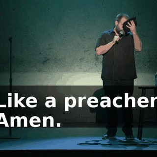 Like a preacher. Amen.