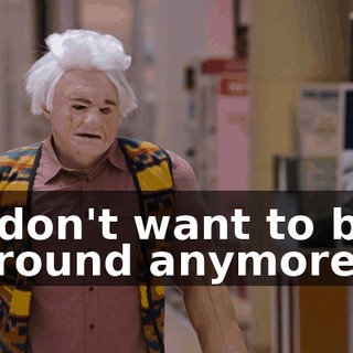 I don't want to be around anymore.
