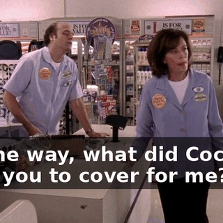 By the way, what did Cochran give you to cover for me?