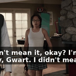 I didn't mean it, okay? I'm sorry, Gwart. I didn't mean it!