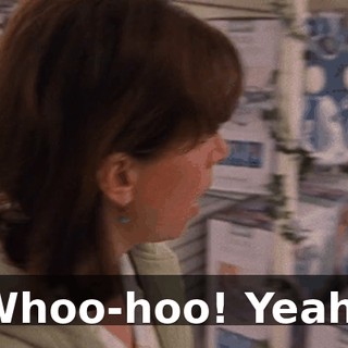 Whoo-hoo! Yeah!