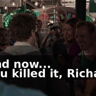 - And now... - You killed it, Richard!