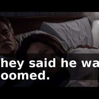 They said he was doomed.