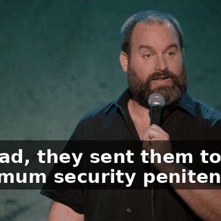 Instead, they sent them to a maximum security penitentiary.