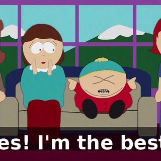 Yes! I'm the best!