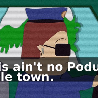 This ain't no Podunk little town.
