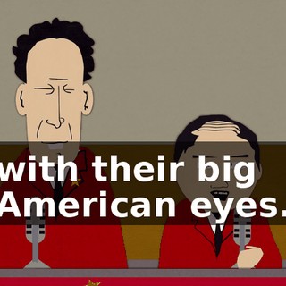 with their big American eyes.