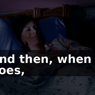 And then, when it does,