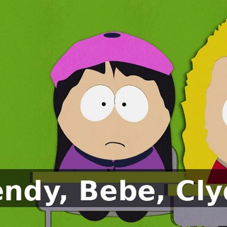 Wendy, Bebe, Clyde,