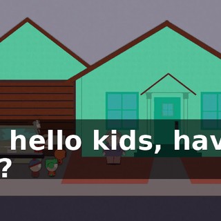 Oh, hello kids, having fun?