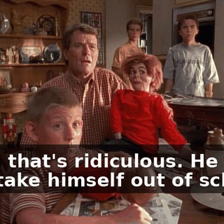 Well, that's ridiculous. He can't just take himself out of school.