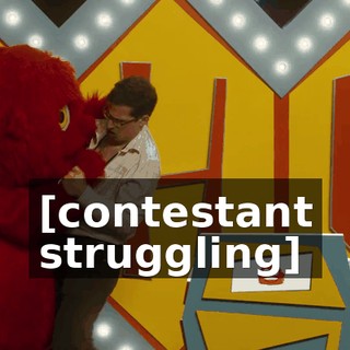 [contestant struggling]