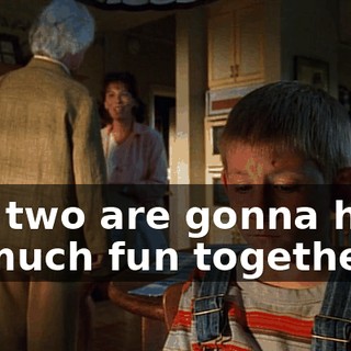 You two are gonna have so much fun together.