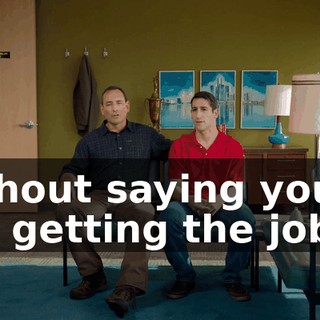 without saying you're not getting the job.
