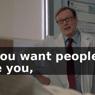 If you want people to like you,