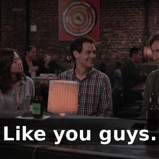 Like you guys.