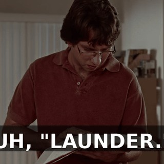 UH, "LAUNDER."