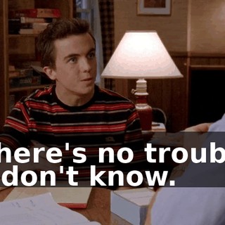 - there's no trouble. - I don't know.