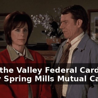from the Valley Federal Card over to my Spring Mills Mutual Card,