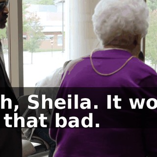 - Ah, Sheila. It won't be that bad.