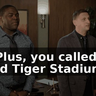 - Plus, you called it Old Tiger Stadium.
