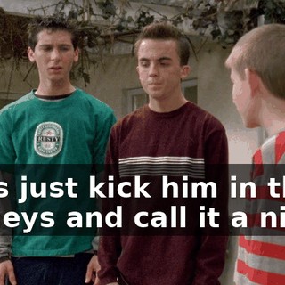 Let's just kick him in the kidneys and call it a night.