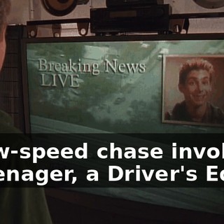 A low-speed chase involving a teenager, a Driver's Ed car