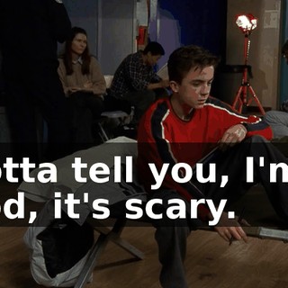 I gotta tell you, I'm so good, it's scary.
