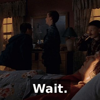 Wait.