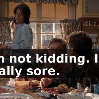 I'm not kidding. It's really sore.