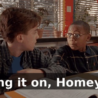 Bring it on, Homey-O.