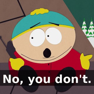 No, you don't.