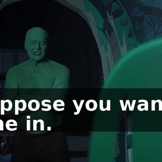 I suppose you want to come in.