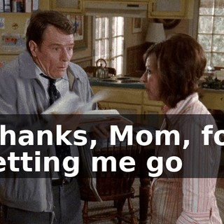 Thanks, Mom, for letting me go