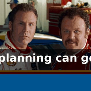 A little planning can go a long way.