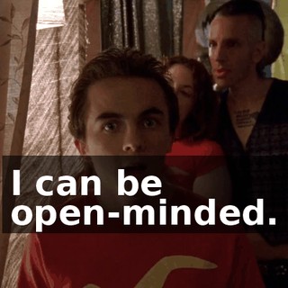I can be open-minded.