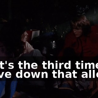 That's the third time he drove down that alley.