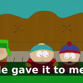 He gave it to me!