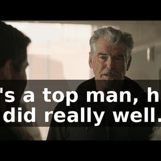 He's a top man, he… he did really well.
