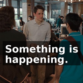 Something is happening.