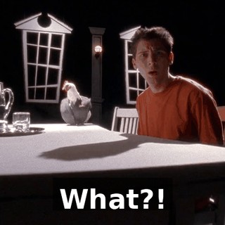 What?!