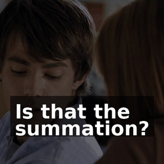 Is that the summation?