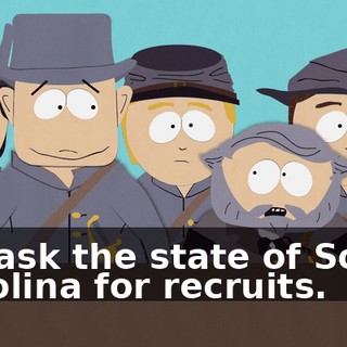 We ask the state of South Carolina for recruits.