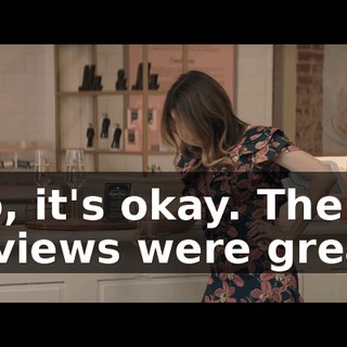 No, it's okay. The reviews were great.