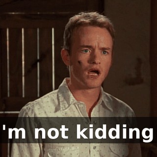 I'm not kidding!