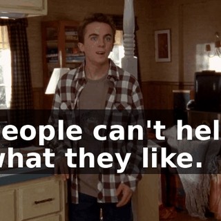 People can't help what they like.