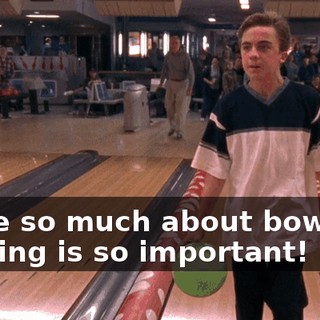 I care so much about bowling! Bowling is so important!
