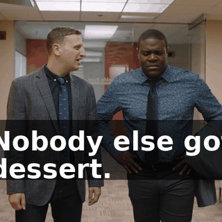 Nobody else got dessert.