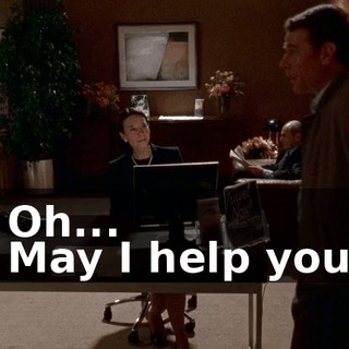 - Oh... - May I help you?