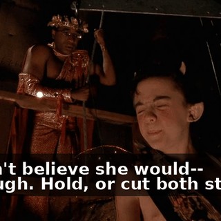- I can't believe she would-- - Enough. Hold, or cut both strings.
